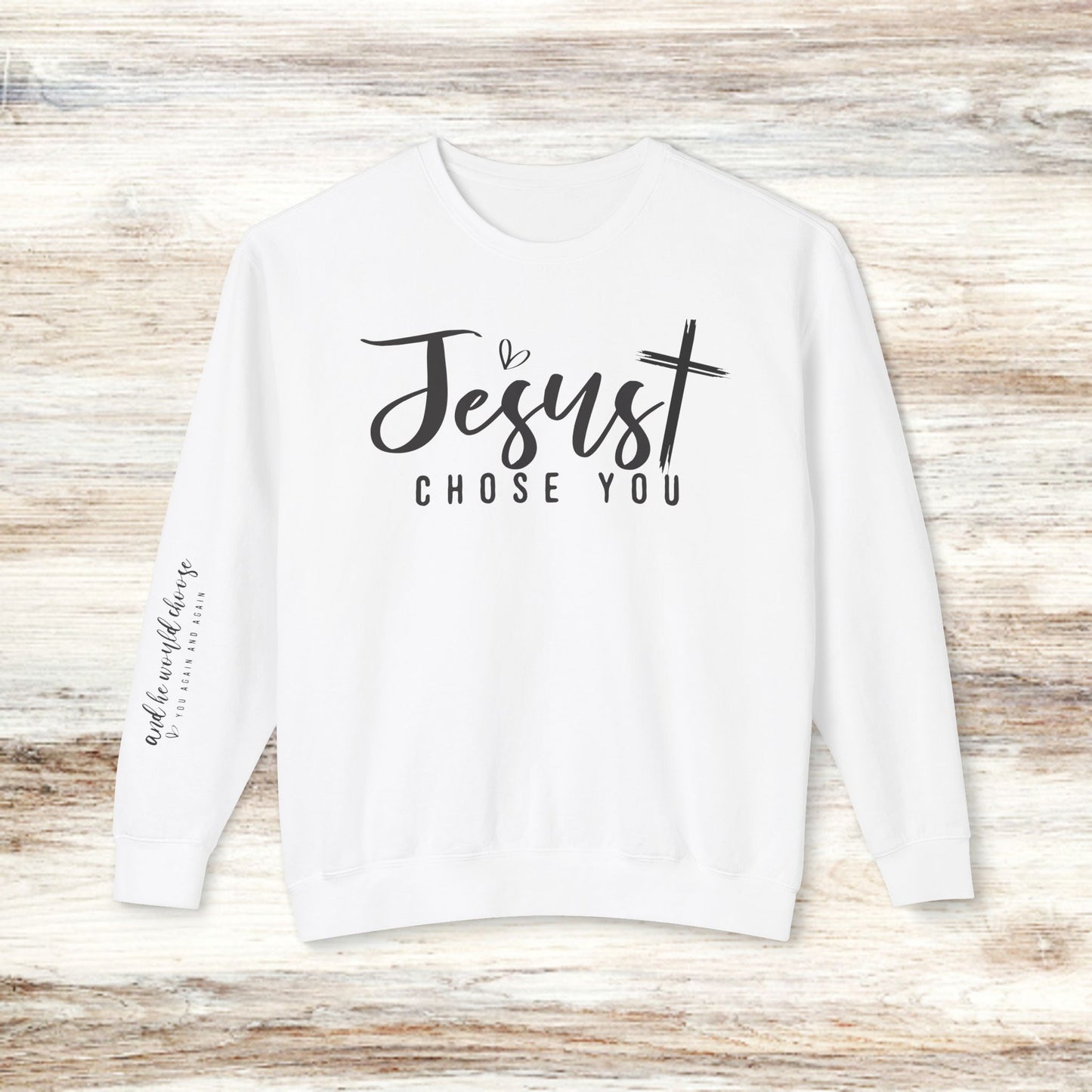 Jesus Chose You Unisex Lightweight Crewneck Sweatshirt