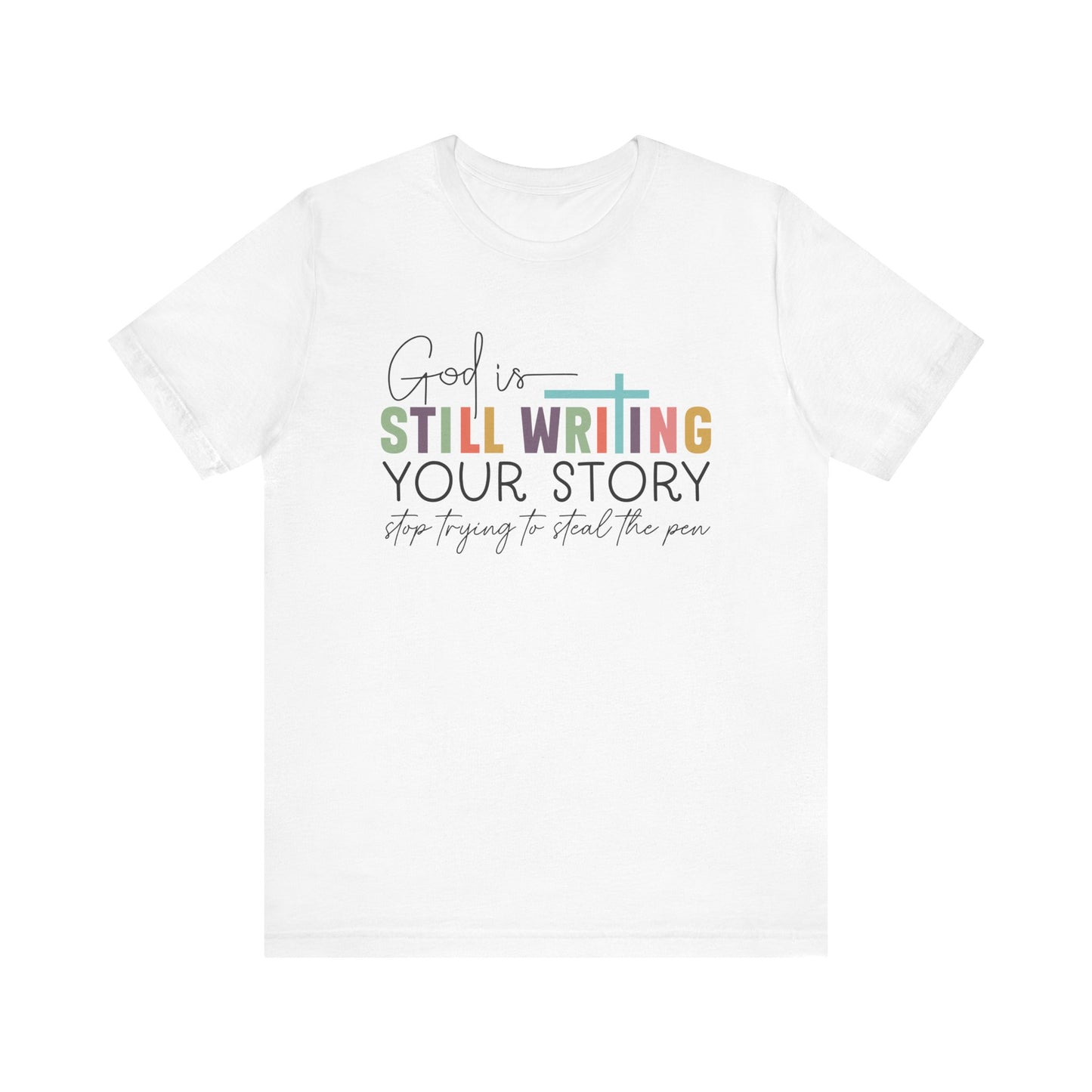 God is still writing your story Classic Tee