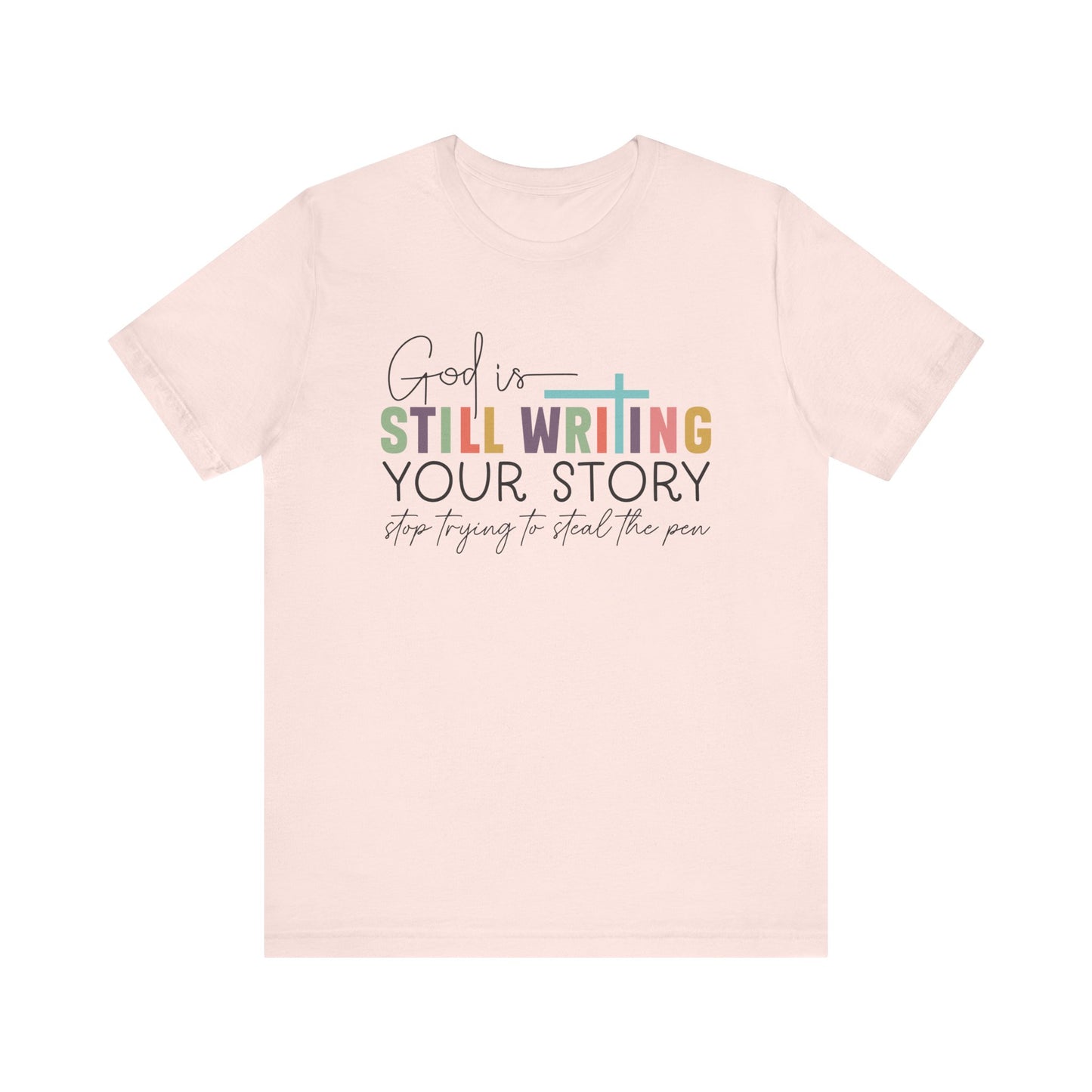 God is still writing your story Classic Tee