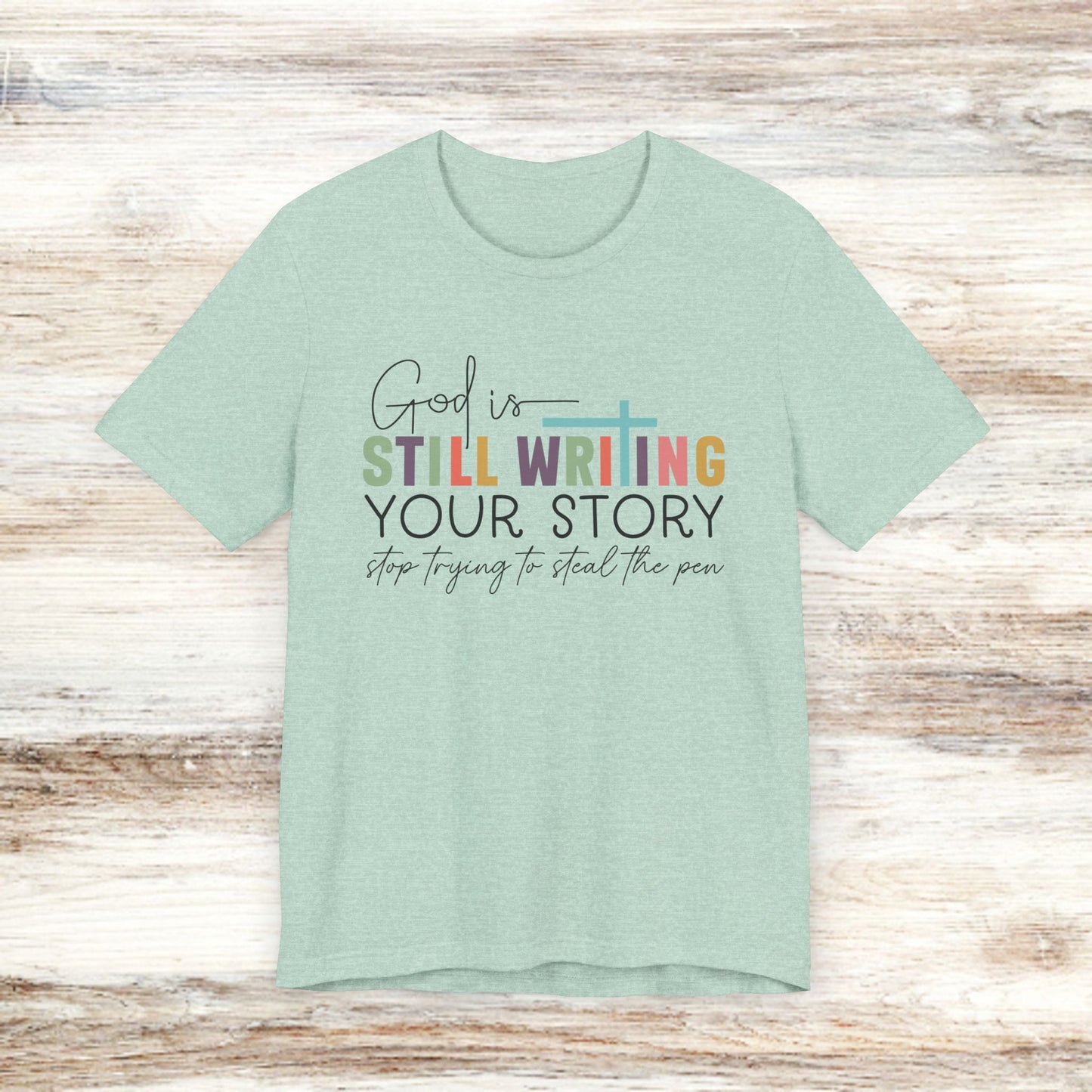 God is still writing your story Classic Tee