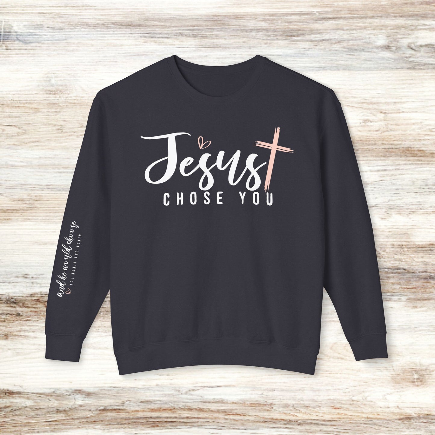 Jesus Chose You Unisex Lightweight Crewneck Sweatshirt