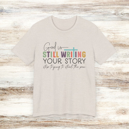 God is still writing your story Classic Tee