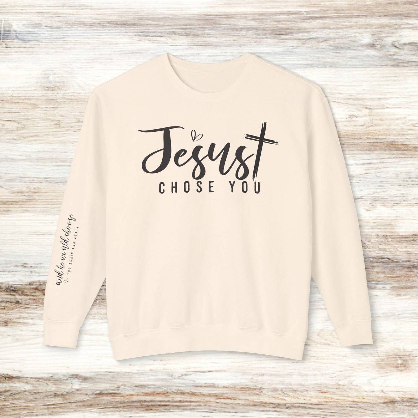 Jesus Chose You Unisex Lightweight Crewneck Sweatshirt