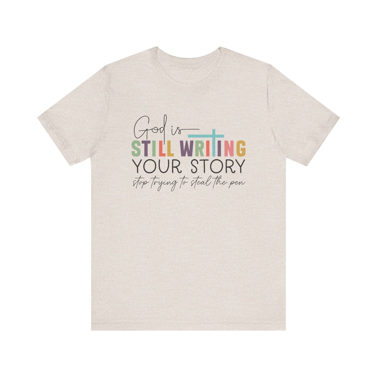 God is still writing your story Classic Tee